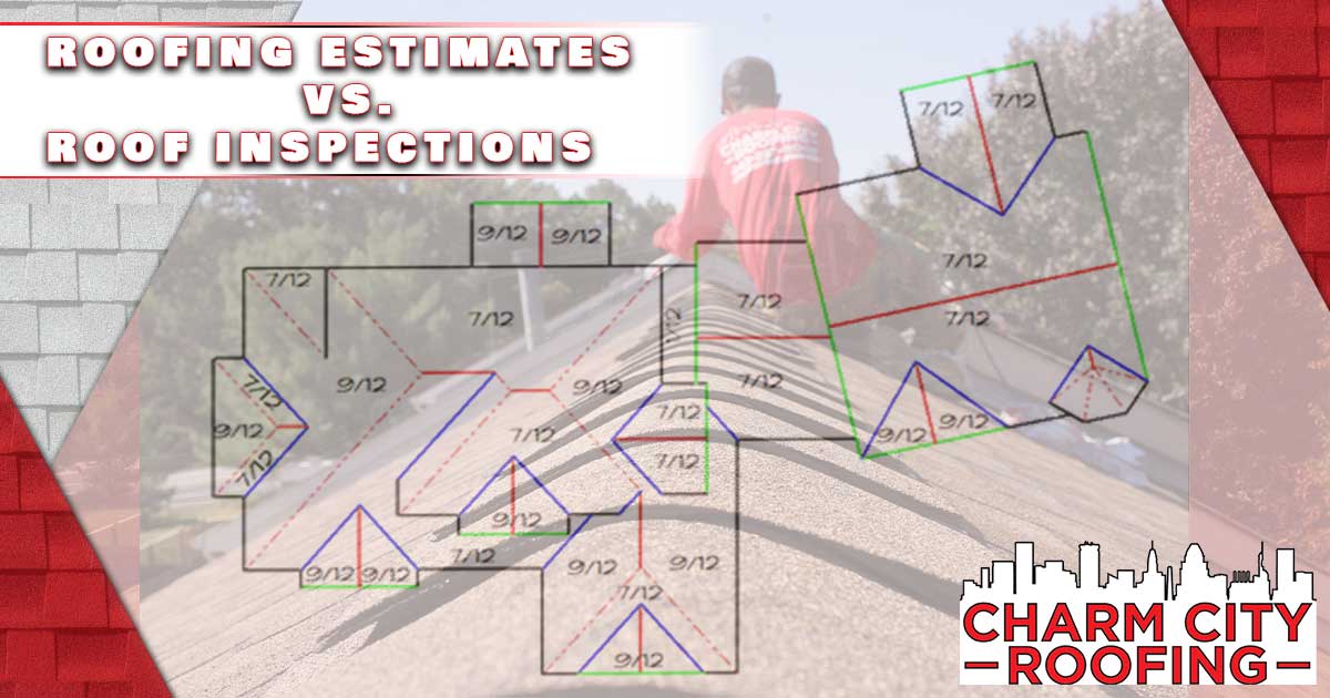 Charm City Roofing Estimates Vs Inspections